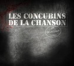 Les Concubins De La Chanson : De la Chair